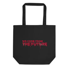 Load image into Gallery viewer, Bloody i09 &quot;We Come From The Future&quot; Eco-Tote Bag
