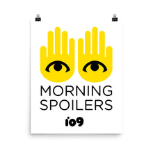 Load image into Gallery viewer, &quot;Morning Spoilers&quot; Poster
